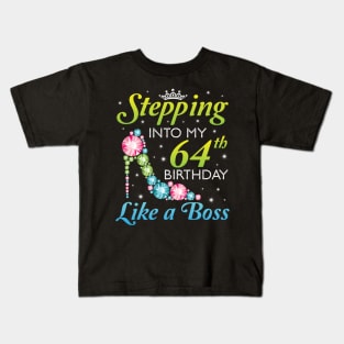 Stepping Into My 64th Birthday Like A Boss I Was Born In 1956 Happy Birthday 64 Years Old Kids T-Shirt